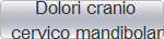 Dolori cranio 
cervico mandibolari